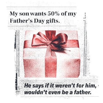 My son wants 50% of my Father's Day gifts...